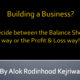 Building a Business? Decide between the Balance Sheet way or the Profit & Loss way!