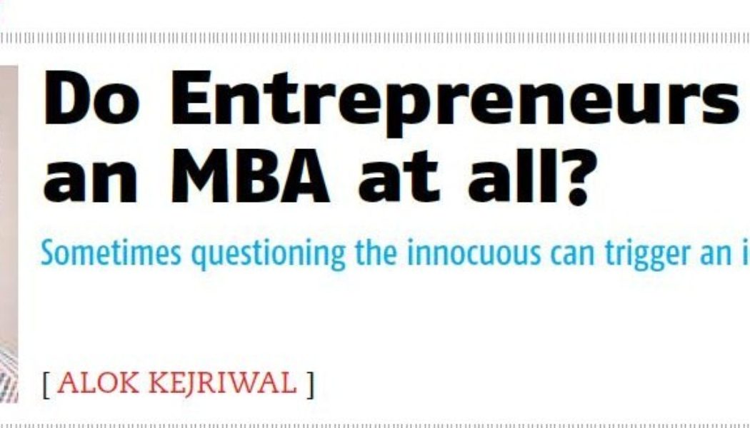 Do Entrepreneurs need an MBA at all?