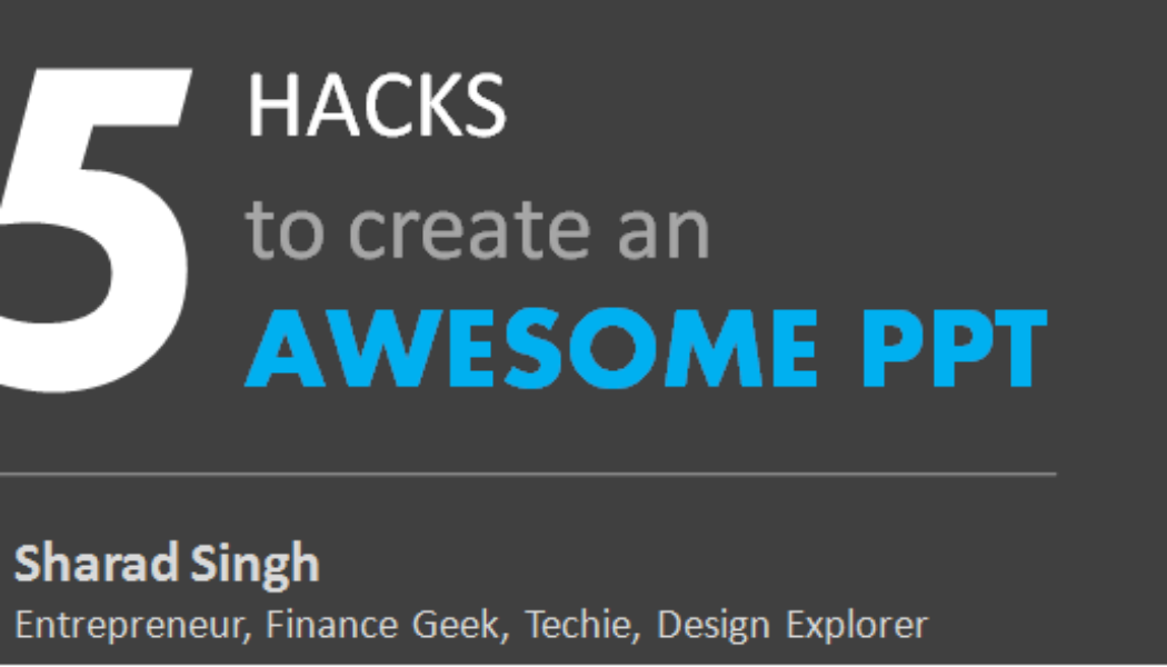 5 Hacks to create an awesome presentation