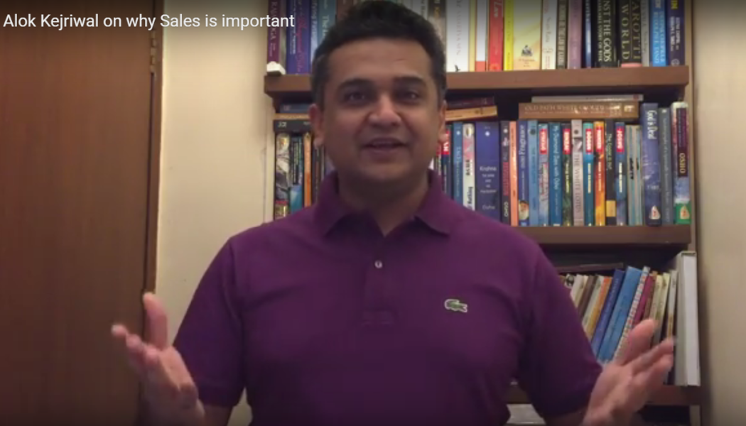 Alok Kejriwal on Sales and why it’s so important for everyone!