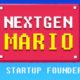 Nextgen Mario – A Startup Founder!