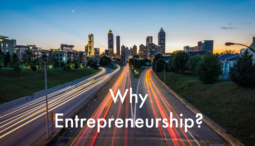 Why Entrepreneurship and My First Venture