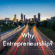 Why Entrepreneurship and My First Venture