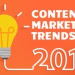 3 Content Marketing Trends That Will Dominate 2018