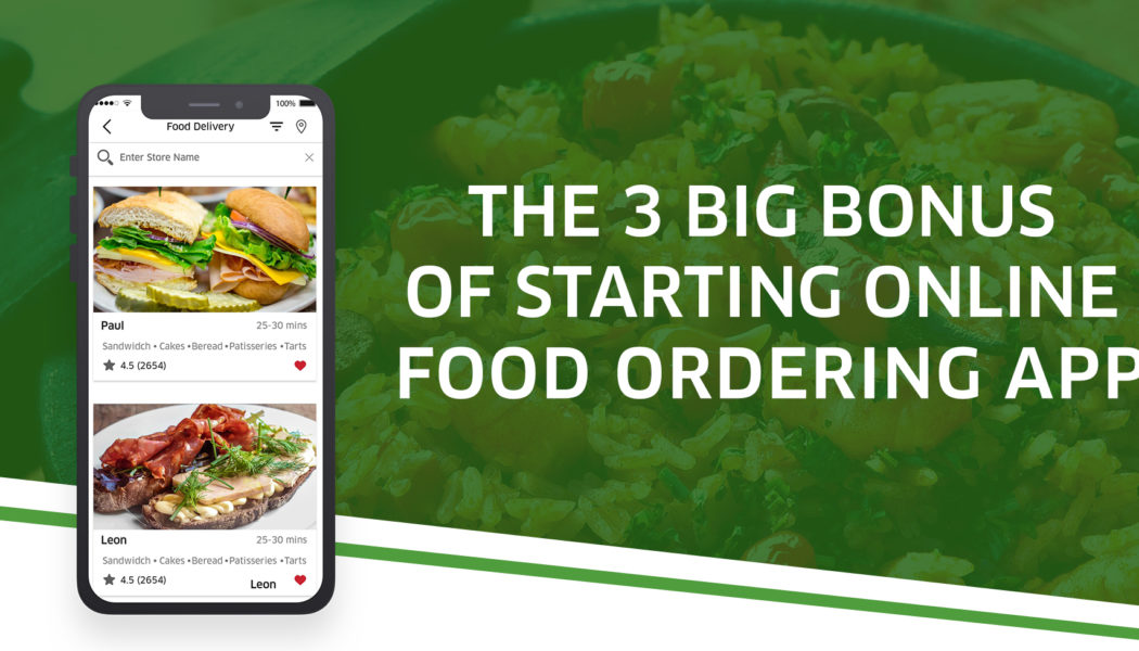 The 3 Big Bonus Of Starting Online Food Ordering App